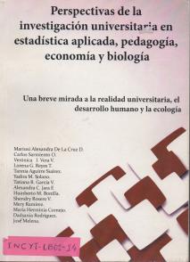 Cubierta para Perspectiva de la Investigación Universitaria en Estadística Aplicada, Pedagogía, Economía y Biología: Una breve mirada a la realidad universitaria, el desarrollo humano y la ecología