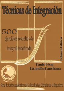 Cover for Técnicas de Integración: 500 ejercicios resueltos de integral indefinida